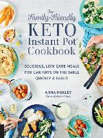 The Family-Friendly Keto Instant Pot Cookbook