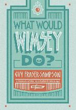 What Would Wimsey Do? (Not-Quite Golden Age, 1) (Volume 1)