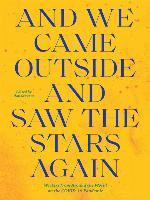 And We Came Outside and Saw the Stars Again