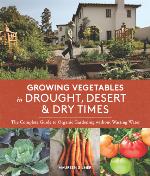 Growing Vegetables in Drought, Desert &amp; Dry Times