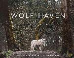 Wolf Haven: Sanctuary and the Future of Wolves in North America