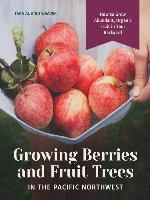 Growing Berries and Fruit Trees in the Pacific Northwest