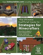 The Ultimate Unofficial Guide to Strategies for Minecrafters