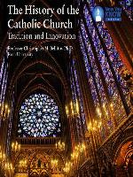 The History of the Catholic Church: Tradition and Innovation