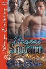 Urgent Seduction [Seducing Them 3] (Siren Publishing Menage Everlasting)