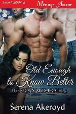 Old Enough to Know Better