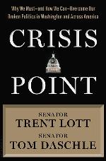 Crisis Point: Why We Must &ndash; and How We Can &ndash; Overcome Our Broken Politics in Washington and Across America