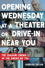Opening Wednesday at a Theater or Drive-In Near You