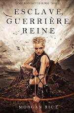 Esclave, Guerrière, Reine