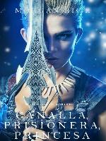 Canalla, Prisionera, Princesa