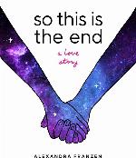 So This Is the End: A Love Story