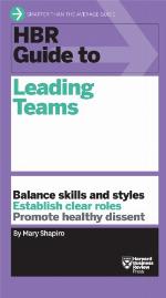 HBR Guide to Leading Teams (HBR Guide Series).