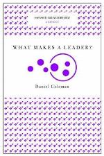 What Makes a Leader? (Harvard Business Review Classics)