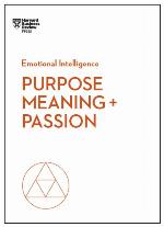 Purpose, meaning, and passion.