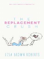 The Replacement Crush