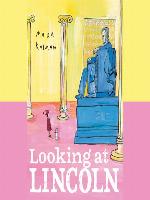 Looking at Lincoln