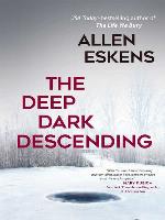 The Deep Dark Descending