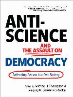 Anti-Science and the Assault on Democracy