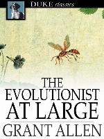 The Evolutionist at Large