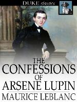 The Confessions of Arsene Lupin