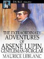 The Extraordinary Adventures of Arsene Lupin, Gentleman-Burglar