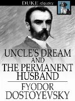 Uncle's Dream and The Permanent Husband