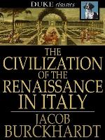 The Civilization of the Renaissance in Italy