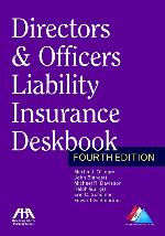 Directors &amp; Officers Liability Insurance Deskbook
