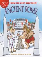 50 Things You Didn't Know about Ancient Rome