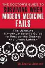 The Doctor's Guide to Surviving When Modern Medicine Fails