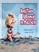 And Then It Rained on Malcolm