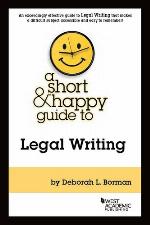 A Short &amp; Happy Guide to Legal Writing (Short &amp; Happy Guides)
