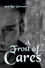 A Frost of Cares