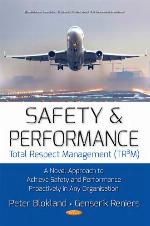 Safety & performance : total respect management (TR3M): a novel approach to achieve safety and performance proactively in any organisation