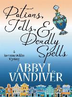 POTIONS, TELLS, AND DEADLY SPELLS