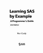 Learning SAS by Example : a Programmer's Guide, Second Edition