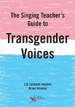 The Singing Teacher's Guide to Transgender Voices