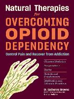 Natural Therapies for Overcoming Opioid Dependency