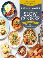 Fresh Flavors for the Slow Cooker