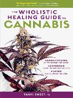 The Wholistic Healing Guide to Cannabis