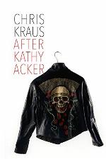 After Kathy Acker