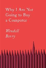 Why I Am Not Going to Buy a Computer: Essays (Counterpoints)