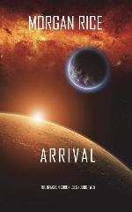Arrival (The Invasion Chronicles&mdash;Book Two)