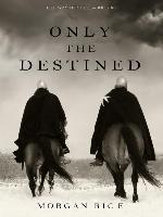 Only the Destined