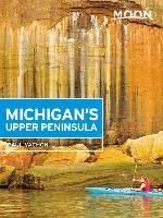 Moon Michigan's Upper Peninsula