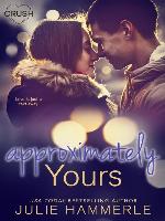 Approximately Yours