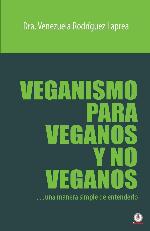 Veganismo para veganos y no veganos: Una manera simple de entenderlo (Spanish Edition)