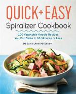 The Quick &amp; Easy Spiralizer Cookbook