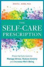 The Self Care Prescription: Powerful Solutions to Manage Stress, Reduce Anxiety & Increase Wellbeing