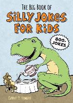 The Big Book of Silly Jokes for Kids (Big Book of Silly Jokes for Kids Series)